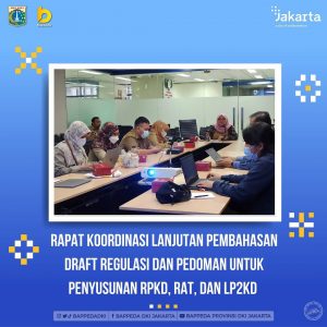 Rapat Koordinasi Lanjutan Pembahasan Draft Regulasi dan Pedoman untuk Penyusunan RKPD, RAT dan LP2KD
